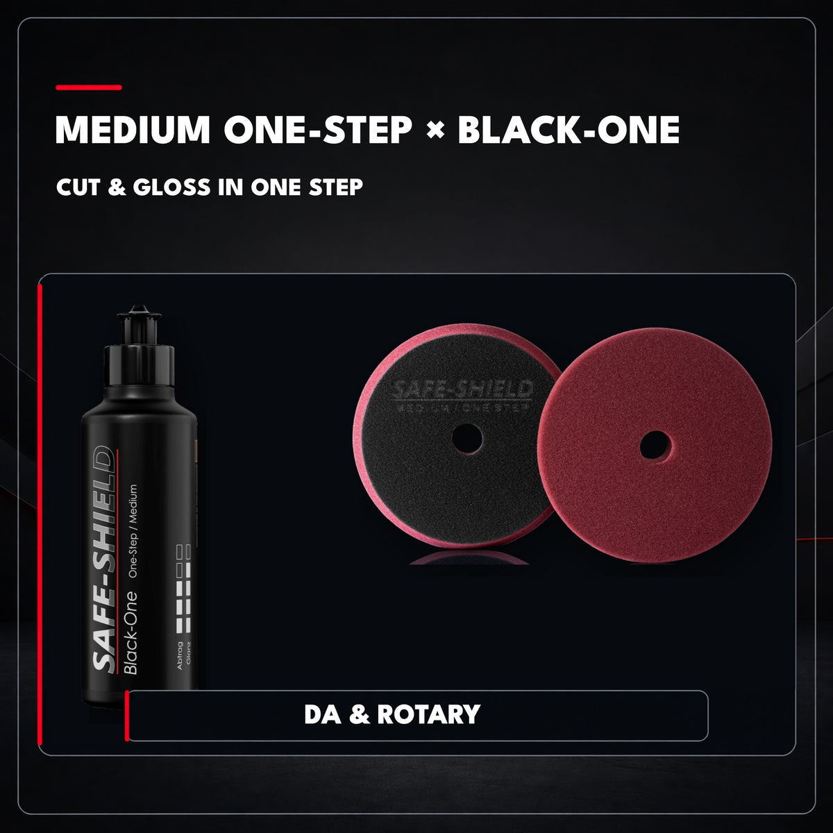 Safe-Shield Medium One-Step pad with Black-One polish for cut and gloss in one step, suitable for DA and rotary polishers.