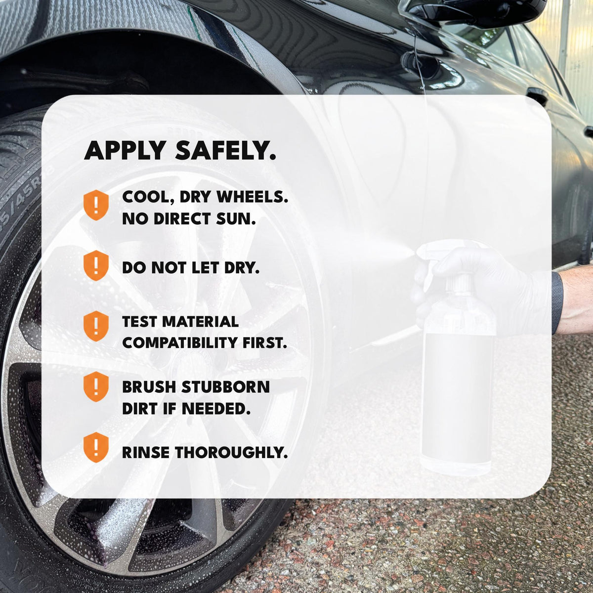 Ultra Wheel Cleaner application tips: cool, dry wheels, no direct sun, test compatibility, do not let dry and rinse thoroughly.