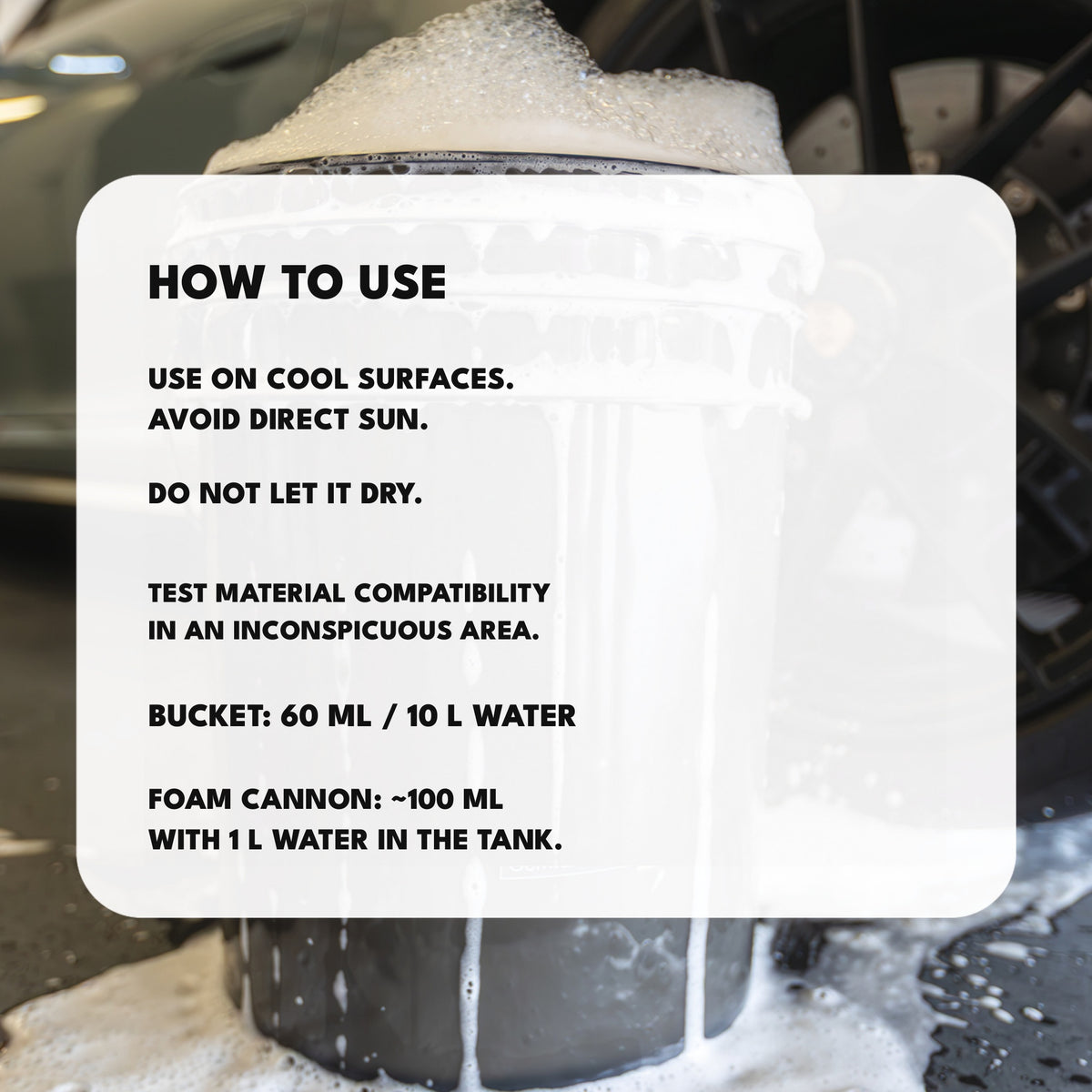Wash & Snow Foam application instructions: cool surfaces, avoid direct sun, do not let dry, test compatibility and follow bucket or foam-cannon dosage.